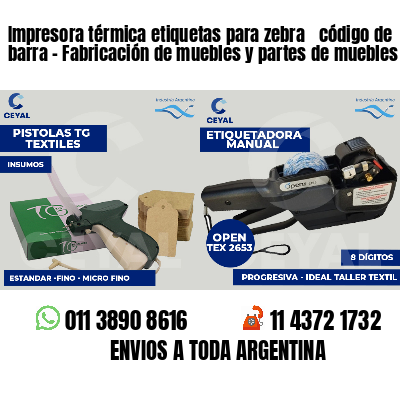 Impresora térmica etiquetas para zebra  código de barra - Fabricación de muebles y partes de muebles